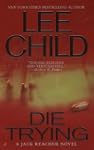 Die Trying (Jack Reacher, No. 2): Jac...