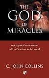 The God of miracles : an exegetical examination of God's action in the world