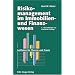 Risikomanagement im Immobilien- und Finanzierungswesen: Ein Leitfaden f�r Theorie und Praxis