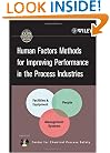 Human Factors Methods for Improving Performance in the Process Industries (CCPS Concept Books)