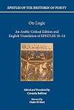 Epistles of the Brethren of purity : On logic : an Arabic critical edition and English translation of Epistles 10-14