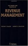 The Theory and Practice of Revenue Management (International Series in Operations Research & Management Science)