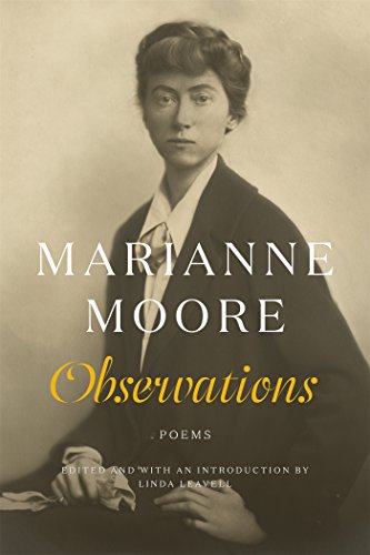 Observations: Poems, by Marianne Moore Observations: Poems, by Marianne Moore