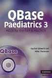 QBase Paediatrics 3: MCQs for the Part B MRCPCH: No. 3 (QBase): MCQs for the Part B MRCPCH: No. 3 (QBase)