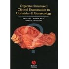 Objective Structured Clinical Examination in Obstetrics and Gynaecology by Justin C. Konje and David J. Taylor
