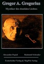 Gregor A. Gregorius - Mystiker des dunklen Lichts