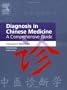 Diagnosis in Chinese Medicine: A Comprehensive Guide