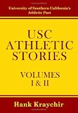 USC ATHLETIC STORIES: University of Southern California's Athletic Past, Volume I & II Combined
