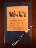 North Carolina Planters and Their Children, 1800-1860