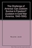 The Challenge of America : can Judaism survive in freedom?