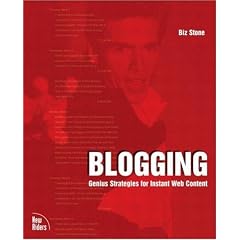 Blogging: Genius Strategies for Instant Web Content (Voices)