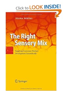 The Right Sensory Mix: Targeting Consumer Product Development Scientifically Diana Derval