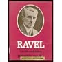Ravel, his life and times