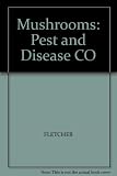 Mushrooms : pest and disease control
