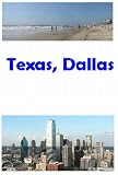 Texas, Dallas kennenlernen, Reiseplanung (Lexikon) (German Edition)