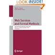 Web Services and Formal Methods: 4th International Workshop, WS-FM 2007, Brisbane, Australia, September 28-29, 2007, Proceedings (Lecture Notes in ... / Programming and Software Engineering)'