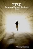 PTSD: Pathways Through the Secret Door