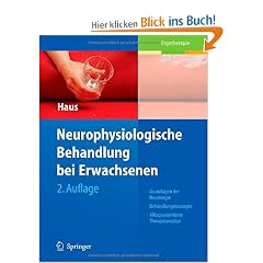 Neurophysiologische Behandlung bei Erwachsenen: Grundlagen der Neurologie, Behandlungskonzepte, Alltagsorientierte Therapieans�tze