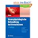 Neurophysiologische Behandlung bei Erwachsenen: Grundlagen der Neurologie, Behandlungskonzepte, Alltagsorientierte Therapieans�tze