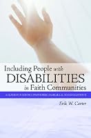 Including People With Disabilities in Faith Communities: A Guide for Service Providers, Families, & Congregations