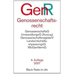 Genossenschaftsrecht GenR: u.a. mit Genossenschaftsgesetz, Umwandlungsgesetz (Auszug), Verordnung �ber das Genossenschaftsregister, ... Genossenschaftsregister. Stand: 04.10.2002