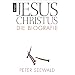 Jesus Christus: Die Biografie