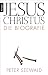 Jesus Christus: Die Biografie