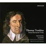 Tomkins: These Distracted Timesby Alamire