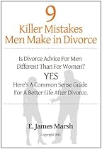  9 Killer Mistakes Men Make in Divorce