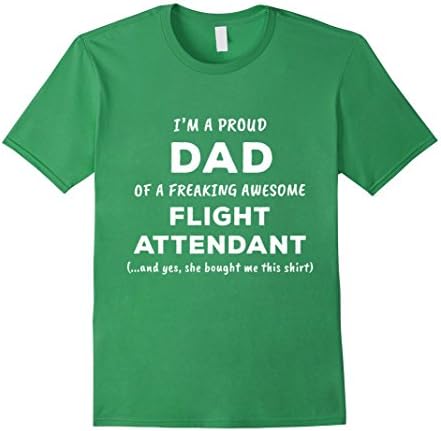 Men's Flight Attendant Proud Dad And She Bought Me This T-shirt Small Grass