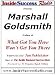 Marshall Goldsmith Interviewed by Jan Schleicher on Inside Business Success: What Got You Here Won't Get You There by Marshall Goldsmith, Jan Schleicher