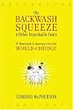 The Backwash Squeeze and Other Improbable Feats: A Newcomer's Journey into the World of Bridge
