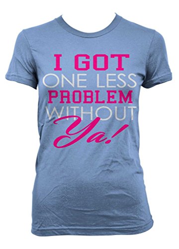 Cybertela I Got One Less Problem Without Ya Junior Girl's T-shirt