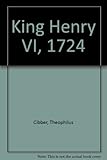 King Henry VI, 1724
