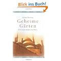 Geheime G�rten: Die neue arabische Welt