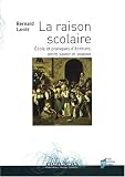 La raison scolaire : Ecole et pratiques d'�criture, entre savoir et pouvoir