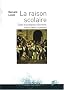 La raison scolaire : Ecole et pratiques d'�criture, entre savoir et pouvoir