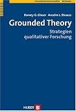 Grounded Theory: Strategien qualitativer Forschung - Barney G. Glaser, Anselm L. Strauss