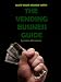 The Vending Business Guide