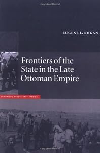Image of Frontiers of the State in the Late Ottoman Empire: Transjordan, 1850-1921 (Cambridge Middle East Studies)