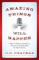 Amazing Things Will Happen: A Real-World Guide on Achieving Success and Happiness