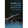 Small Boats, Weak States, Dirty Money: Piracy and Maritime Terrorism in the Modern World