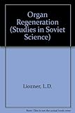 Organ regeneration : a study of developmental biology in mammals