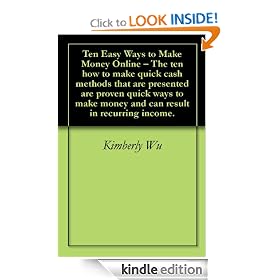 Ten Easy Ways to Make Money Online - The ten how to make quick cash methods that are presented are proven quick ways to make money and can result in recurring income.