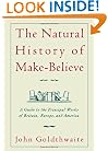 The Natural History of Make-Believe: A Guide to the Principal Works of Britain, Europe, and America