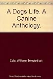 A dog's life : a canine anthology