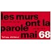 Les murs ont la parole : Journal mural Mai 68 Sorbonne Od�on Nanterre etc...