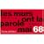 Les murs ont la parole : Journal mural Mai 68 Sorbonne Od�on Nanterre etc...