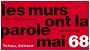 Les murs ont la parole : Journal mural Mai 68 Sorbonne Od�on Nanterre etc...