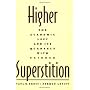 Higher Superstition: The Academic Left and Its Qua&hellip by Paul R. Gross